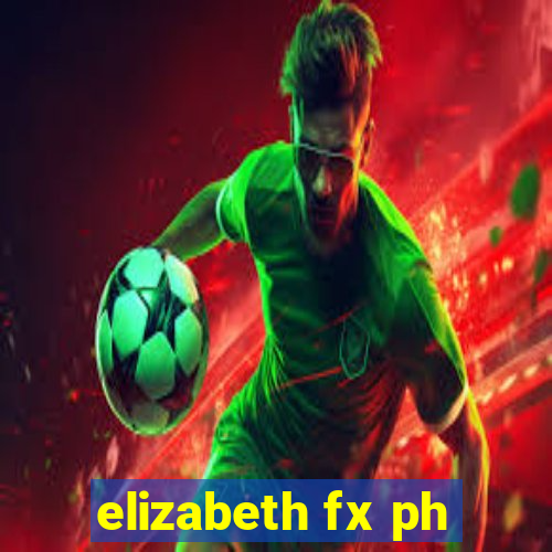 elizabeth fx ph